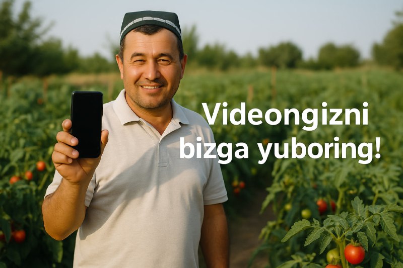 Hurmatli kuzatuvchilarimiz — fermerlar, dehqonlar va tomorqachilar!