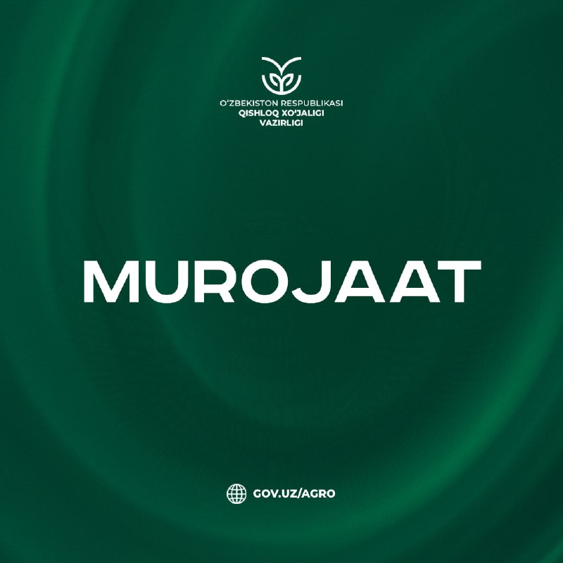 Qishloq xo‘jaligi vazirining MUROJAATI