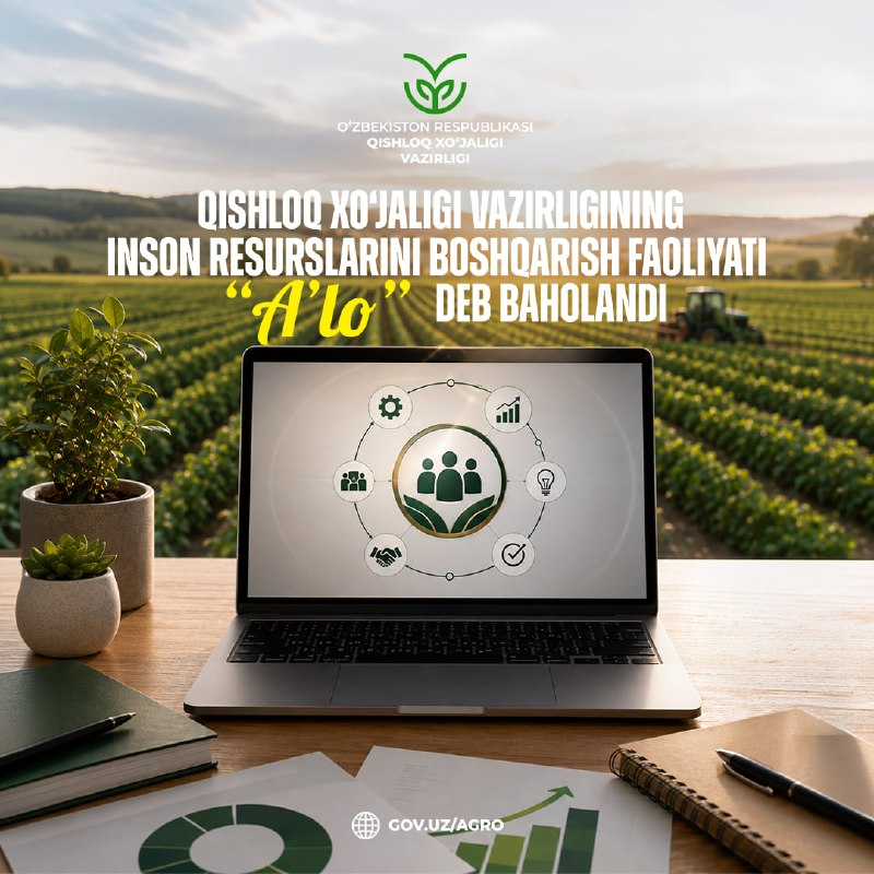 Qishloq xo‘jaligi vazirligining inson resurslarini boshqarish faoliyati “a’lo” deb baholandi