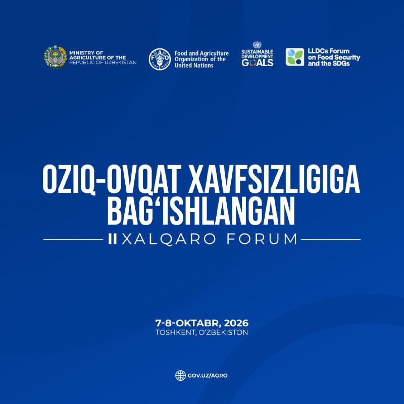 Toshkentda oziq-ovqat xavfsizligiga bag‘ishlangan II xalqaro forum o‘tkaziladi