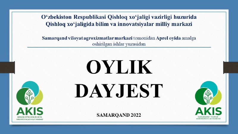 Samarqand viloyat agroxizmatlar markazi tomonidan APRELoyida amalga oshirilgan ishlar yuzasidan OYLIK DAYJEST: