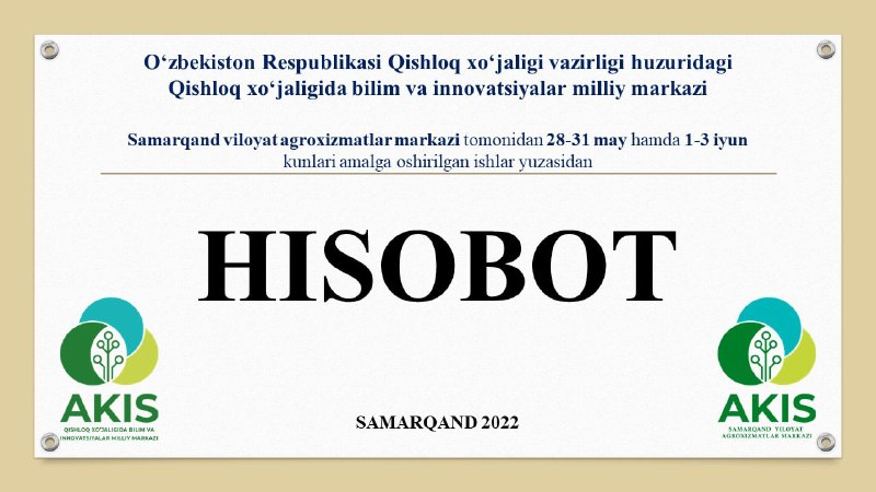 Samarqand viloyat agroxizmatlar markazi tomonidan 28-31 may hamda 1-3 iyun kunlari amalga oshirilgan ishlar: