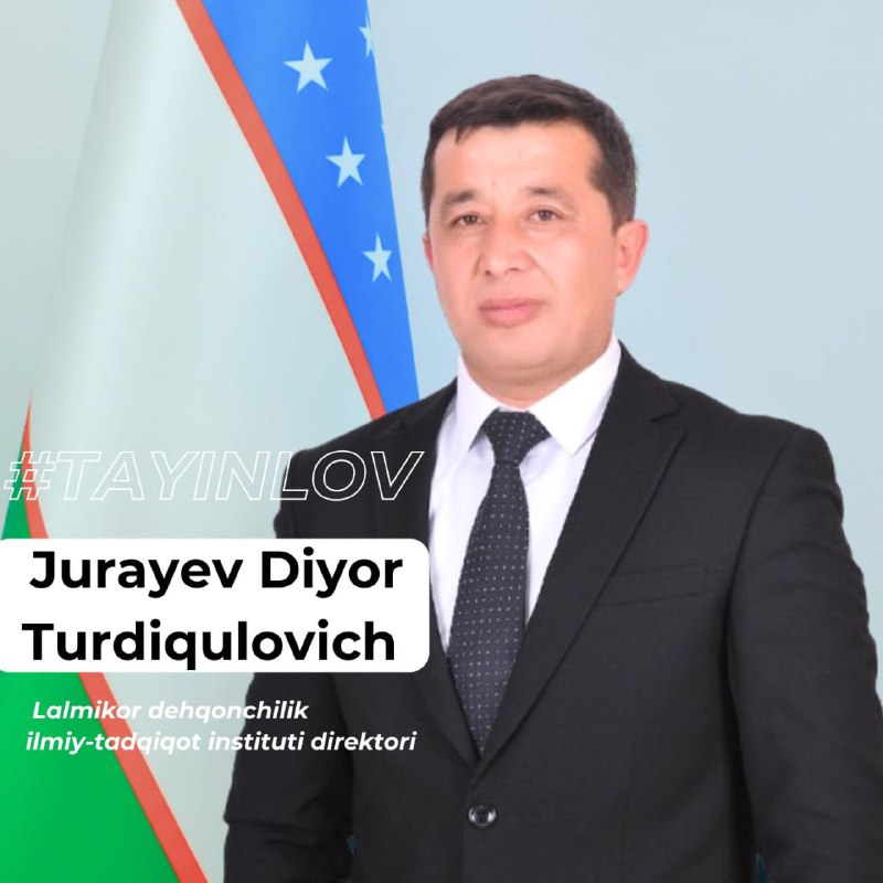 Qishloq xo‘jaligi vazirining tegishli buyrug‘iga asosan, Milliy markaz tizimidagi Janubiy dehqonchilik ilmiy-tadqiqot instituti direktori o‘rinbosari lavozimida faoliyat ko‘rsatib kelayotgan Jurayev…